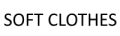 SOFT CLOTHES